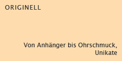 Originelle Schmuckarbeiten: Von Anhänger bis Ohrschmuck, Unikate